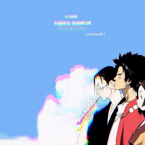 Samurai Champloo Minimix Tribute サムライチャンプルー By Dj Deriz Samurai Champloo Minimix Tribute サムライチャンプルー By Dj Deriz