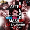 ♫ After BREAKUP MASHUP ♫ BY Dj Saurabh Ft Ðj Pops - Hussain Dar