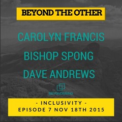 Episode 7 - Beyond The Other - Inclusivity