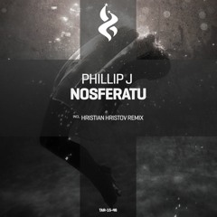 Phillip J - Nosferatu (Original Mix)