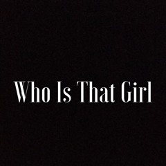 Who Is That Girl
