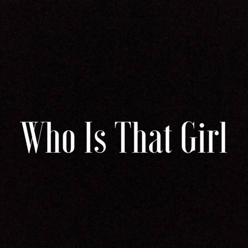 Who Is That Girl