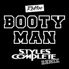 Booty Man (Styles&Complete Remix)
