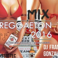 Mix De Reggaeton 2016 Dj Frank Gonzalez "Con lo Nuevo"