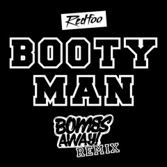Booty Man (Bombs Away Remix)