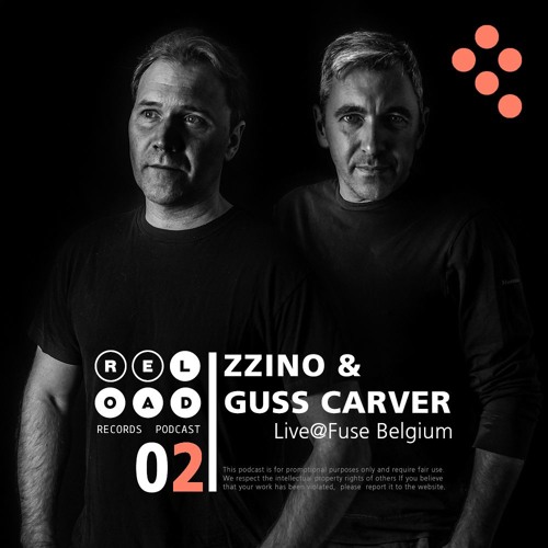 Re-load records Podcast 02 Zzino & Guss Carver Live @ Fuse Nov 2015
