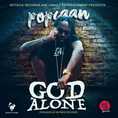 POPCAAN - GOD ALONE - NOTNICE RECORDS/UNRULY ENTERTAINMENT