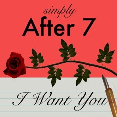 After 7 - I Want You