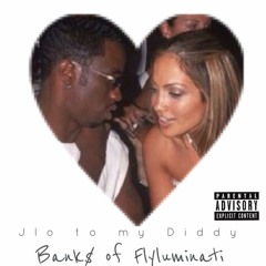 Banks Of Flyluminati - J.Lo 2 My Diddy