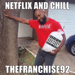 Netflix And Chill