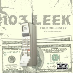 103 Leek - Talking Crazy