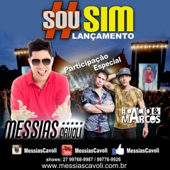 Sou Sim - Messias Cávoli - Part. Cacio E Marcos - Lançamento 2016