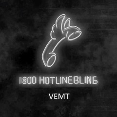 Hotline Bling - VemT