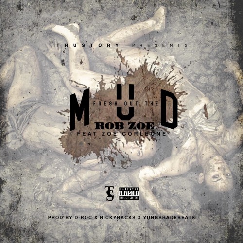 MUD - ROB ZOE Ft ZOCORLEONE (PROD. DROC)