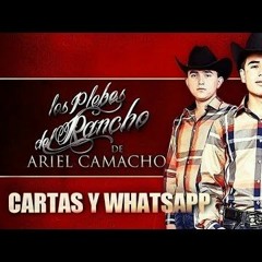 Cartas Y WhatsApp - LOS PLEBES DEL RANCHO DE ARIEL CAMACHO 2016