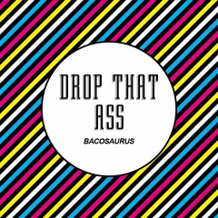 Drop That Ass [FREE D/L]