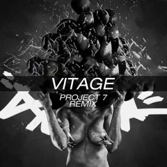Vitage (Project 7 Remix)