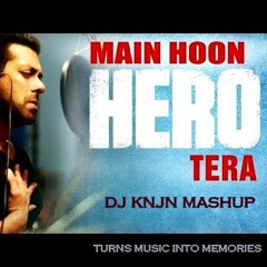 Main Hoon Hero Tera (DJ KNJN REMIX)