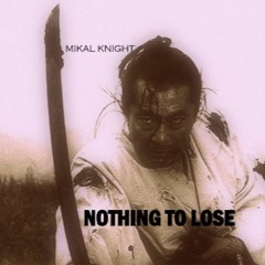 NOTHING TO LOSE