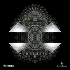 Vicious Reactor OUT NOW on Occulta Records