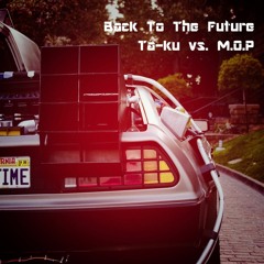 Ta-ku vs. M.O.P - Back To The Future (Mashup)