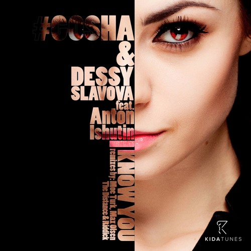 Gosha, Dessy Slavova feat. Anton Ishutin - I Know You (Max Olsen Remix).mp3