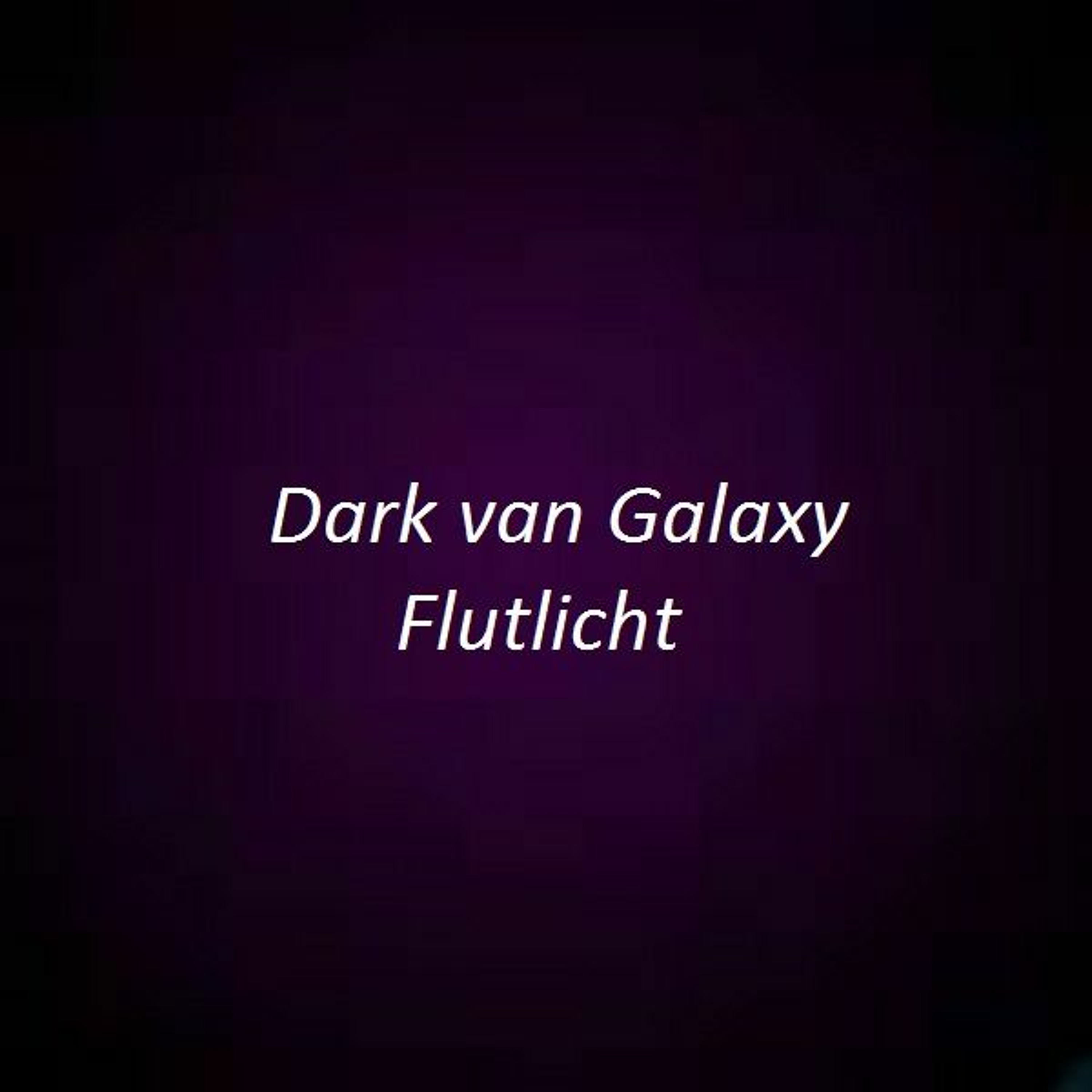 Dark Van Galaxy - Flutlicht episode artwork