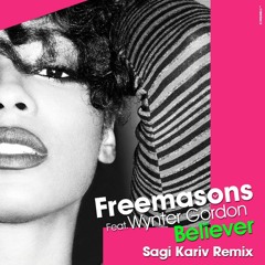 Freemasons Feat. Wynter Gordon - Believer  (Sagi Kariv Remix)