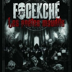 FACEKCHÉ - Les Poètes Maudits