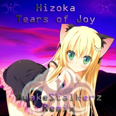 Hizoka - Tears of Joy (QuakeStalkerz Remix) [Hardstyle]