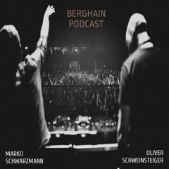 Marko Schwarzmann & Oliver Schweinsteiger - Berghain Podcast # 1