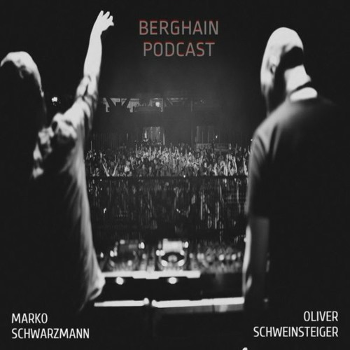 Marko Schwarzmann & Oliver Schweinsteiger - Berghain Podcast # 1