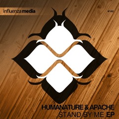 HumaNature & Apache - Stand By Me