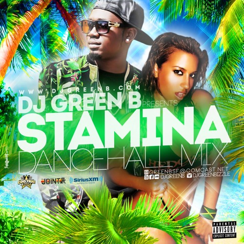 #STAMINA DANCEHALL MIXXX  DJ GREEN B (RAW) PULLLL IT!