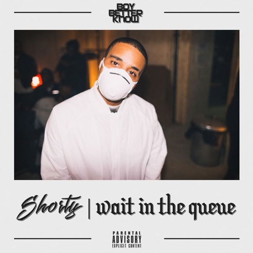 Shorty BBK - Wait In The Queue (Freestyle)