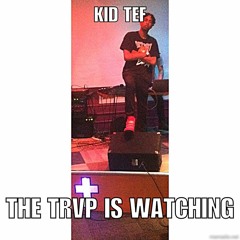 KiD TeF - The Trvp Is Watching