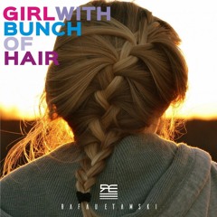 Rafau Etamski - Girl With Bunch Of Hair