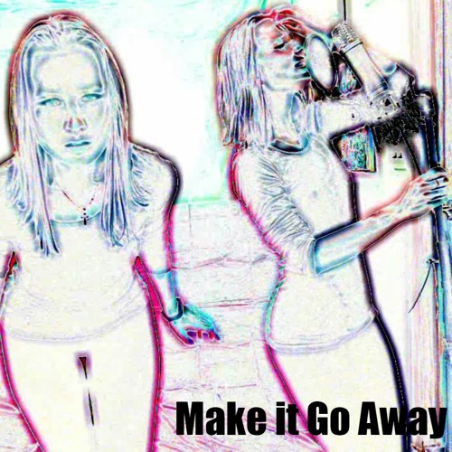 Make It Go Away
