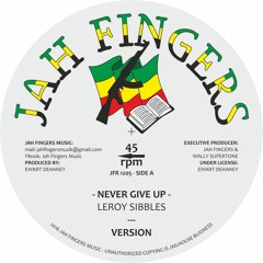 JAH FINGERS MUSIC 2015 - LEROY SIBBLES - NEVER GIVE UP / YAMI BOLO - MR BIG AND IN CRIME 12"