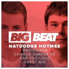 Big Beat's NatDodge HOTMES EP 15 (Charlie Darker vs Far Too Loud Guest Mix)