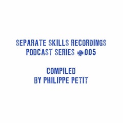 Separate Skills Podcast: #005 - PHILIPPE PETIT