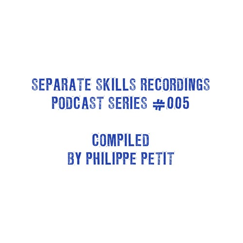 Separate Skills Podcast: #005 - PHILIPPE PETIT