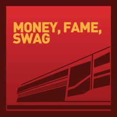 Money, Fame, Swag