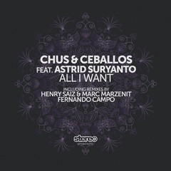 Chus & Ceballos Feat. Astrid Suryanto - All I Want (Fernando Campo Remix)