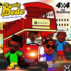 4X4 Ft Stonebwoy Auntie Dede (Prod By Masta Garzy)