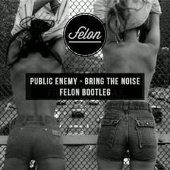 Public Enemy - Bring The Noise (Felon Bootleg)