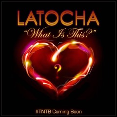 LATOCHA - WHAT IS THIS