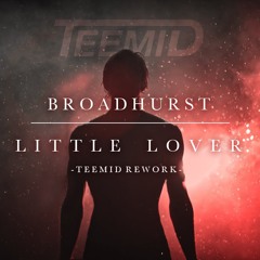 BROADHURST - Little Lover (TEEMID Rework)