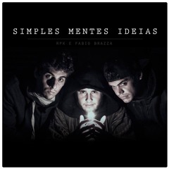 RPK E Fabio Brazza - Milênios (SimplesMentesIdeias)