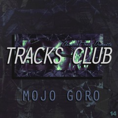 Mojo Goro - Dropz(Tracks Club #014)